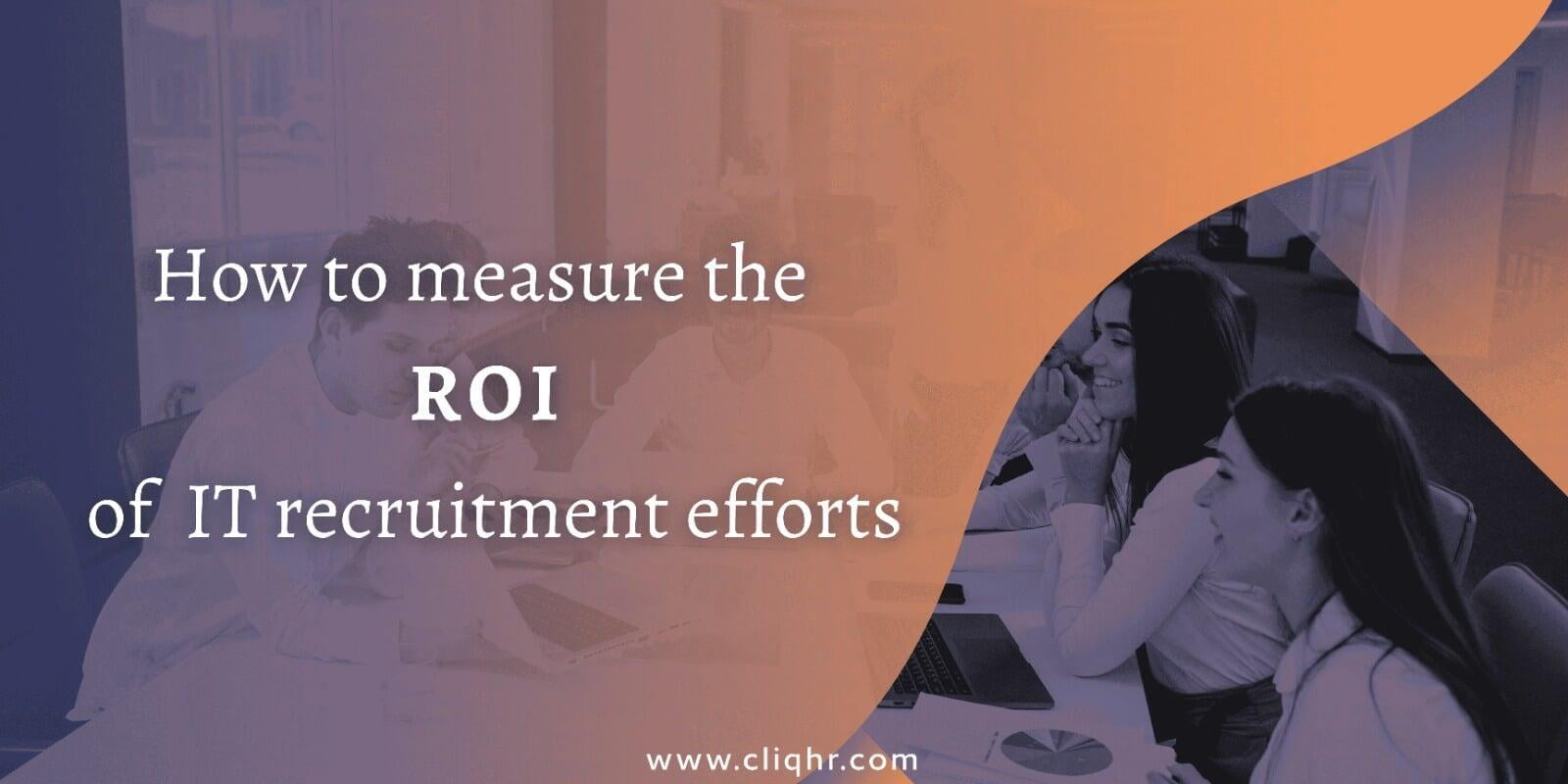 How to measure the ROI of IT recruitment efforts?